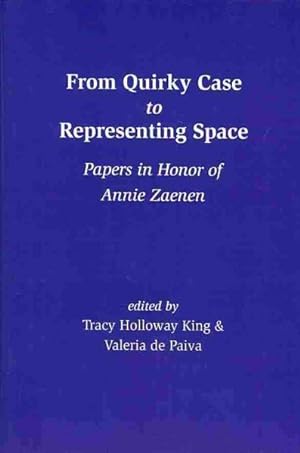 Imagen del vendedor de From Quirky Case to Representing Space : Papers in Honor of Annie Zaenen a la venta por GreatBookPricesUK