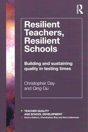 Imagen del vendedor de Resilient Teachers, Resilient Schools : Building and sustaining quality in testing times a la venta por GreatBookPricesUK
