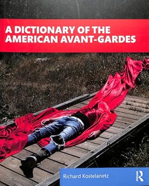 Image du vendeur pour Dictionary of the American Avant-Gardes mis en vente par GreatBookPricesUK