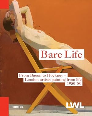 Immagine del venditore per Bare Life : Bacon, Freud, Hockney and Others: London Artists Working from Life 1950-80 venduto da GreatBookPricesUK