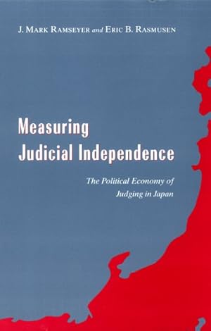 Seller image for Measuring Judicial Independence : The Political Economy of Judging in Japan for sale by GreatBookPricesUK