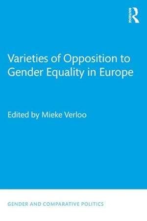 Imagen del vendedor de Varieties of Opposition to Gender Equality in Europe a la venta por GreatBookPricesUK