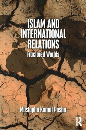 Seller image for Islam and International Relations : Fractured Worlds for sale by GreatBookPricesUK