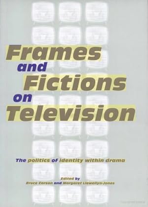 Seller image for Frames and Fictions on Television : The Politics of Identity Within Drama for sale by GreatBookPricesUK