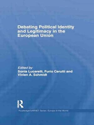 Seller image for Debating Political Identity and Legitimacy in the European Union for sale by GreatBookPricesUK