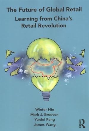 Immagine del venditore per Future of Global Retail : Learning from China's Retail Revolution venduto da GreatBookPricesUK
