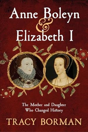 Immagine del venditore per Anne Boleyn & Elizabeth I venduto da BuchWeltWeit Ludwig Meier e.K.