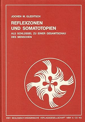 Bild des Verkufers fr Reflexzonen und Somatotopien als Schlssel zu einer Gesamtschau des Menschen. zum Verkauf von Antiquariat im Schloss