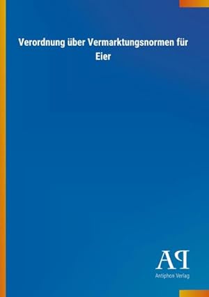 Seller image for Verordnung über Vermarktungsnormen für Eier for sale by Wegmann1855