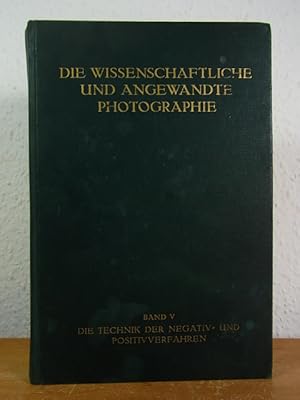 Bild des Verkufers fr Die Technik der Negativ- und Positivverfahren (Die wissenschaftliche und angewandte Photographie Band 5) zum Verkauf von Antiquariat Weber