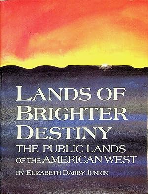 Seller image for Lands of Brighter Destiny: The Public Lands of the American West for sale by Adventures Underground