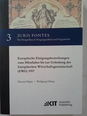 Immagine del venditore per Europische Einigungsbestrebungen vom Mittelalter bis zur Grndungder Europischen Wirtschaftsgemeinschaft (EWG) 1957. Diemut Majer / Juris Fontes : Rechtsquellen in Vergangenheit und Gegenwart / Hrsg. von D. Majer, W. Hoehne, W.-D. Barz ; 3 venduto da Herr Klaus Dieter Boettcher