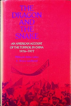 Imagen del vendedor de The Dragon and the Snake: An American Account of the Turmoil in China, 1976-1977 a la venta por Adventures Underground