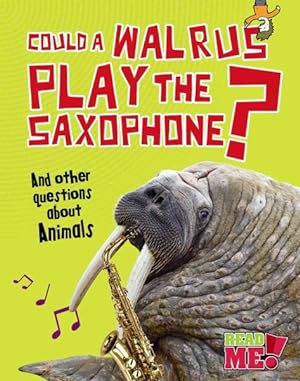 Immagine del venditore per Could a Walrus Play the Saxophone? : And Other Questions About Animals venduto da GreatBookPricesUK