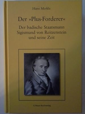 Bild des Verkufers fr Der "Plus-Forderer" : der badische Staatsmann Sigismund von Reitzenstein und seine Zeit. zum Verkauf von Herr Klaus Dieter Boettcher