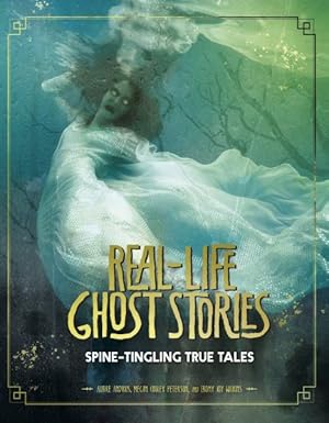 Seller image for Real-life Ghost Stories : Spine-tingling True Tales for sale by GreatBookPricesUK