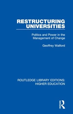 Seller image for Restructuring Universities : Politics and Power in the Management of Change for sale by GreatBookPricesUK