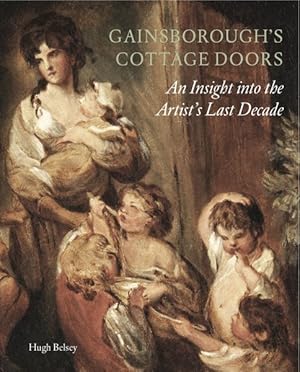 Seller image for Gainsborough's Cottage Doors : An Insight into the Artist's Last Decade for sale by GreatBookPricesUK