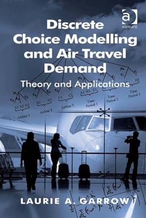 Imagen del vendedor de Discrete Choice Modelling and Air Travel Demand : Theory and Applications a la venta por GreatBookPricesUK