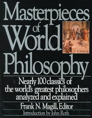Imagen del vendedor de Masterpieces of World Philosophy : Nearly 100 Classics of the World's Greatest Philosophers Analyzed and Explained a la venta por GreatBookPrices