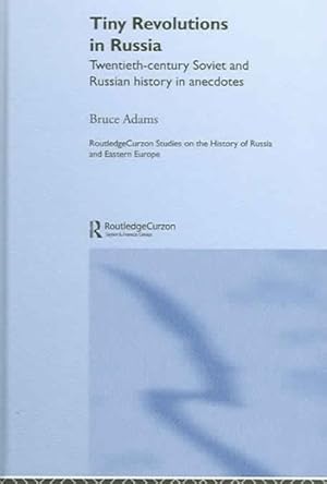 Seller image for Tiny Revolutions In Russia : Twentieth-Century Soviet And Russian History In Anecdotes for sale by GreatBookPricesUK