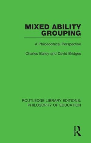 Imagen del vendedor de Mixed Ability Grouping : A Philosophical Perspective a la venta por GreatBookPricesUK