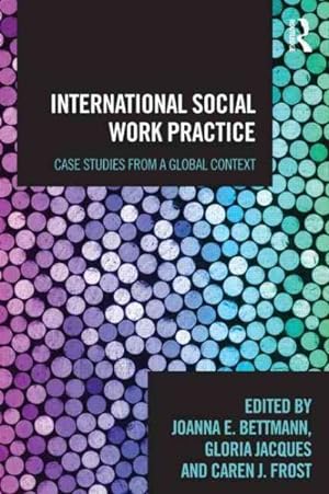 Imagen del vendedor de International Social Work Practice : Case Studies from a Global Context a la venta por GreatBookPricesUK
