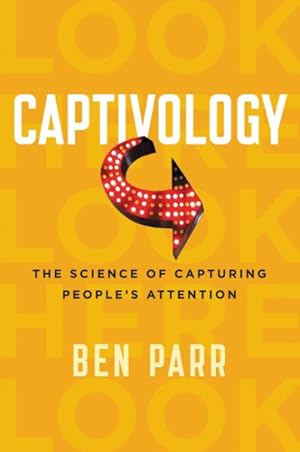 Imagen del vendedor de Captivology : The Science of Capturing People's Attention a la venta por GreatBookPricesUK