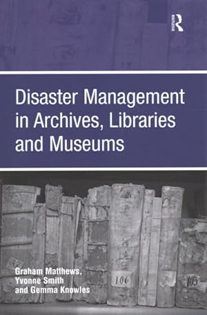 Imagen del vendedor de Disaster Management in Archives, Libraries and Museums a la venta por GreatBookPricesUK