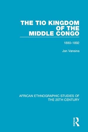 Seller image for Tio Kingdom of the Middle Congo : 1880-1892 for sale by GreatBookPricesUK