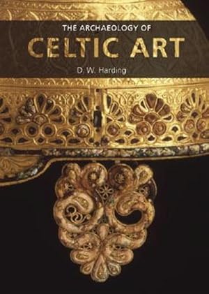 Imagen del vendedor de Archaeology of Celtic Art a la venta por GreatBookPricesUK