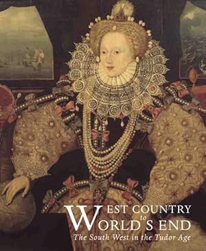 Seller image for West Country to World's End : The South West in the Tudor Age for sale by GreatBookPricesUK