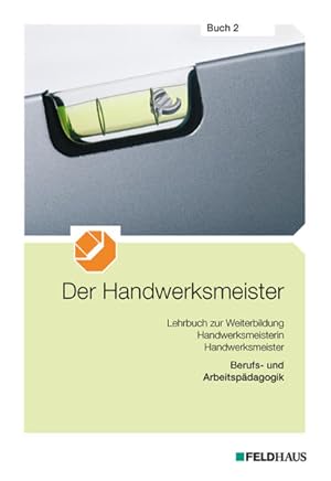 Bild des Verkufers fr Der Handwerksmeister - Buch 2: Berufs- und Arbeitspdagogik zum Verkauf von buchlando-buchankauf