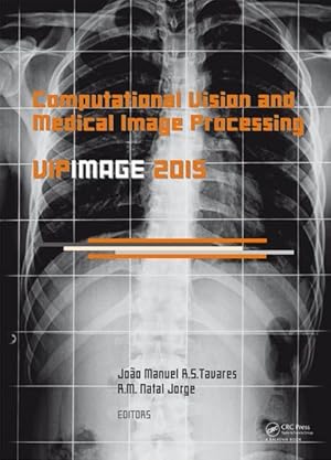 Immagine del venditore per Computational Vision and Medical Image Processing V : Proceedings of Vipimage 2015 -V Eccomas Thematic Conference on Computational Vision and Medical Image Processing Tenerife, Spain, October 19-21, 2015 venduto da GreatBookPricesUK