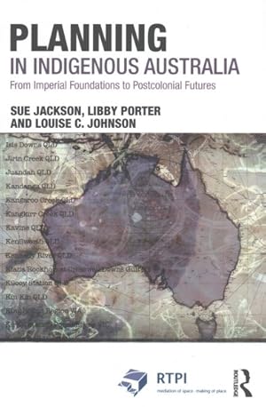 Seller image for Planning in Indigenous Australia : From Imperial Foundations to Postcolonial Futures for sale by GreatBookPricesUK