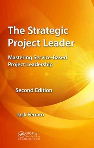 Immagine del venditore per Strategic Project Leader : Mastering Service-Based Project Leadership venduto da GreatBookPricesUK