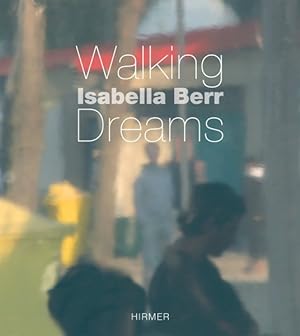 Image du vendeur pour Isabella Berr : Walking Dreams mis en vente par GreatBookPricesUK