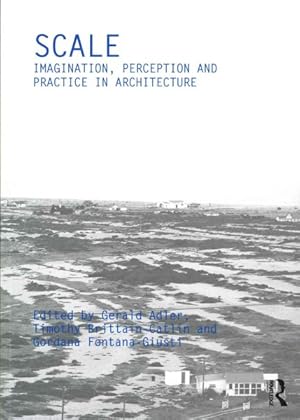 Seller image for Scale : Imagination, Perception and Practice in Architecture for sale by GreatBookPricesUK