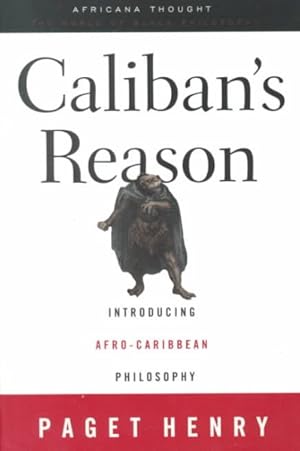 Bild des Verkufers fr Caliban's Reason : Introducing Afro-Carribean Philosophy zum Verkauf von GreatBookPricesUK
