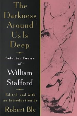 Seller image for Darkness Around Us Is Deep : Selected Poems of William Stafford for sale by GreatBookPricesUK