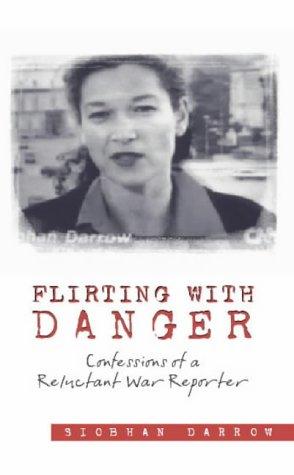 Bild des Verkufers fr Flirting with Danger: Confessions of a Reluctant War Reporter zum Verkauf von WeBuyBooks