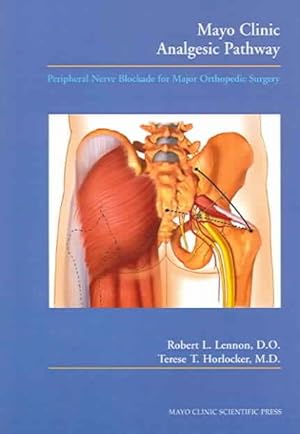 Immagine del venditore per Mayo Clinic Analgesic Pathway : Peripheral Nerve Blockade for Major Orthopedic Surgery venduto da GreatBookPricesUK