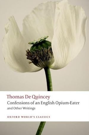 Immagine del venditore per Confessions of an English Opium-Eater and Other Writings venduto da BuchWeltWeit Ludwig Meier e.K.