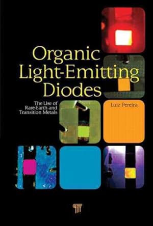 Bild des Verkufers fr Organic Light-Emitting Diodes : The Use of Rare-Earth and Transition Metals zum Verkauf von GreatBookPricesUK