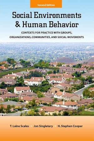 Seller image for Social Environments and Human Behavior : Contexts for Practice With Groups, Organizations, Communities, and Social Movements for sale by GreatBookPricesUK