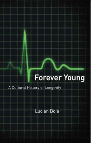 Seller image for Forever Young : A Cultural History of Longevity for sale by GreatBookPricesUK