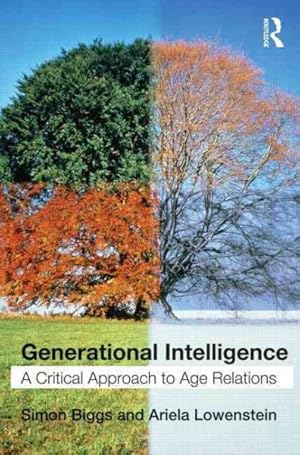 Image du vendeur pour Generational Intelligence : A Critical Approach to Age Relations mis en vente par GreatBookPricesUK