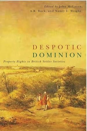 Bild des Verkufers fr Despotic Dominion : Property Rights In British Settler Societies zum Verkauf von GreatBookPricesUK