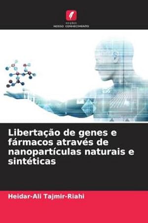Imagen del vendedor de Libertao de genes e frmacos atravs de nanopartculas naturais e sintticas a la venta por BuchWeltWeit Ludwig Meier e.K.