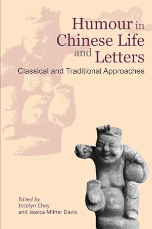 Image du vendeur pour Humor in Chinese Life and Letters : Classical and Traditional Approaches mis en vente par GreatBookPricesUK